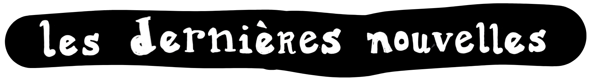 Les dernières nouvelles