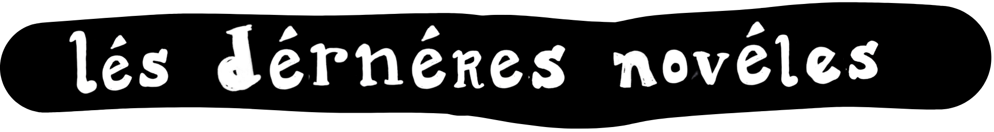 Les dernières nouvelles